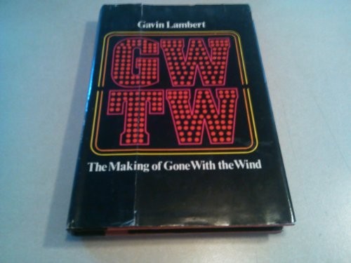 GWTW: The Making of Gone with the Wind