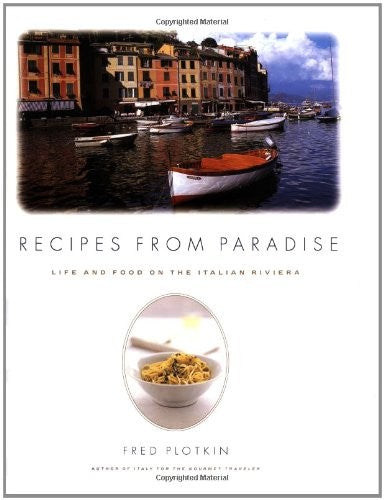 Recipes from Paradise; Life and Food on the Italian Riviera