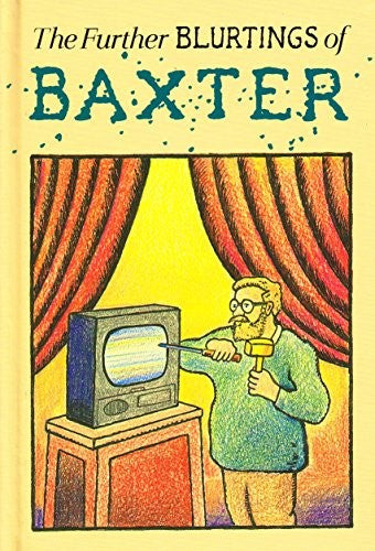The Further Blurtings of Baxter
