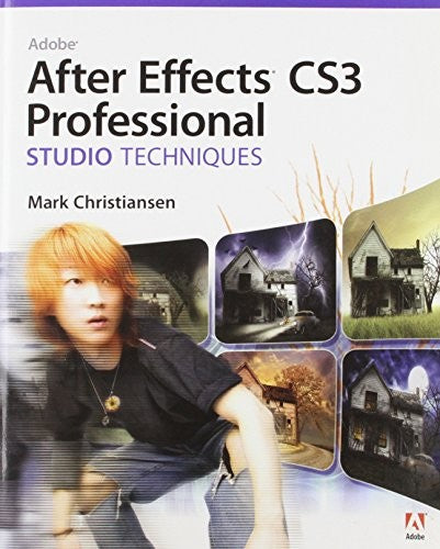 Adobe After Effects CS3 Professional Studio Techniques