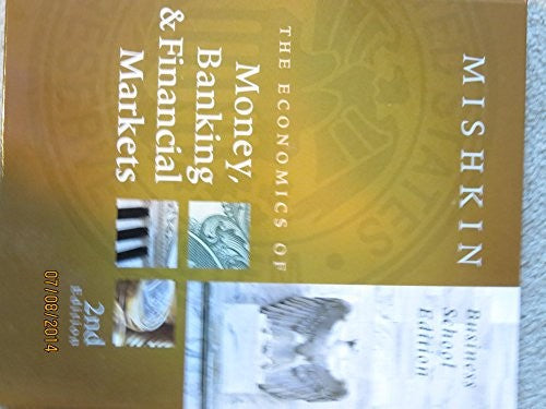 The Economics of Money, Banking, and Financial Markets, Business School Edition