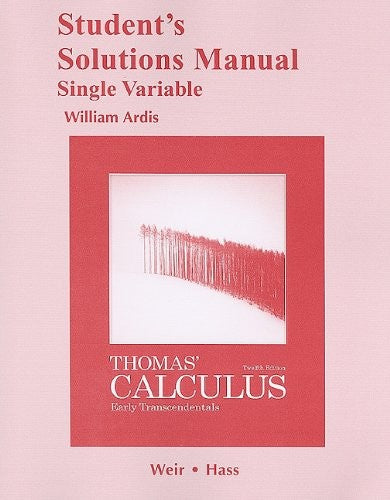 Student Solutions Manual, Single Variable, for Thomas' Calculus