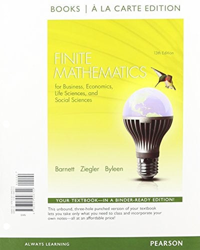 Finite Mathematics for Business, Economics, Life Sciences and Social Sciences, Books a la Carte Edition