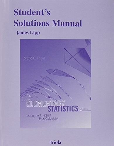 Student's Solutions Manual for Elementary Statistics Using the TI-83/84 Plus Calculator