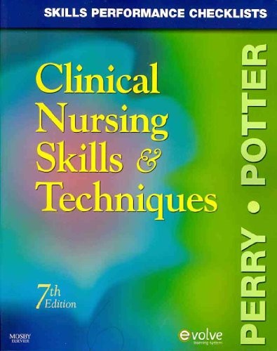 Skills Performance Checklists for Clinical Nursing Skills and Techniques