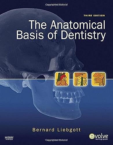 The Anatomical Basis of Dentistry