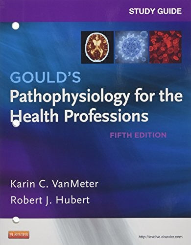 Study Guide for Gould's Pathophysiology for the Health Professions