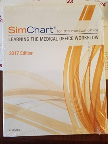SimChart for the Medical Office: Learning The Medical Office Workflow - 2017 Edition