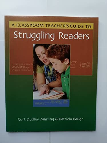 A Classroom Teachers Guide to Struggling Readers