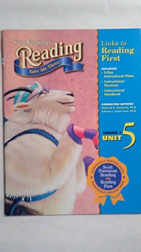 Scott Foresman, Scott Foresman Reading 1st Grade Level 1.5 Take Me There Links To Reading First (P) Including Instructional Plans, Routines, And Handbook, 2004 ISBN: 0328058335