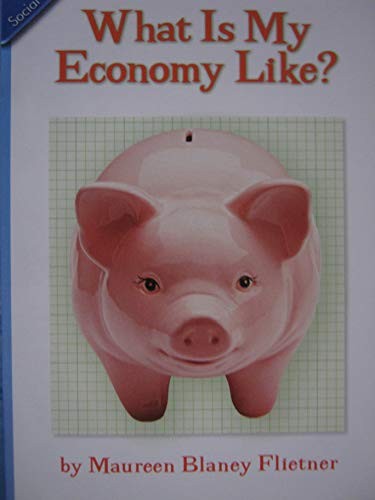 Scott Foresman History-Social Science for California Grade 3, What Is My Economy Like?