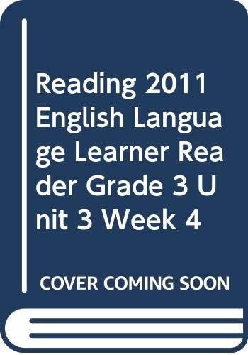 Reading 2011 English Language Learner Reader Grade 3 Unit 3 Week 4