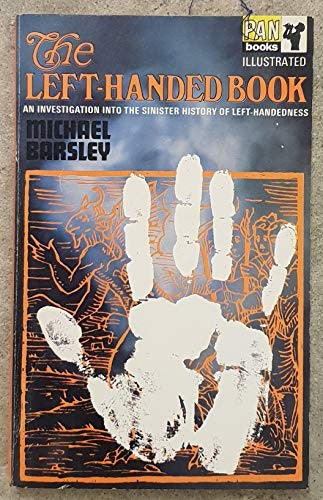 The Left-Handed Book: An Investigation into the Sinister History of Left-Handedness