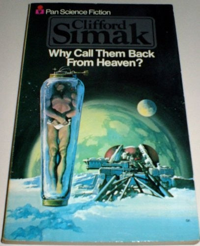 Why Call Them Back from Heaven?