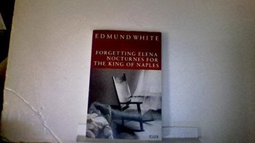 Forgetting Elena / Nocturnes for the King of Naples