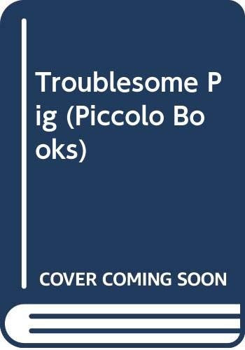 Troublesome Pig
