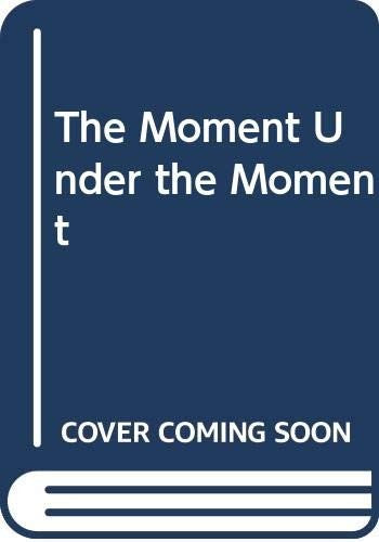The Moment Under the Moment