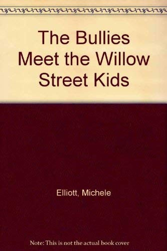The Bullies Meet the Willow Street Kids