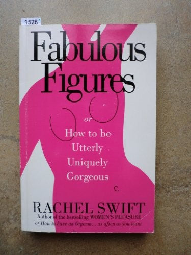 Fabulous Figures, or How to be Utterly Uniquely Gorgeous