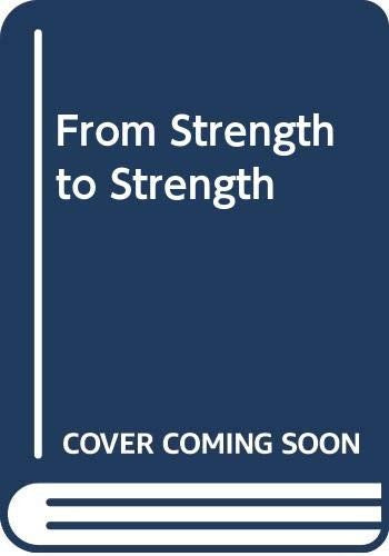 From Strength to Strength