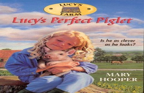 Lucy's Farm 6: Lucy's Perfect Piglet