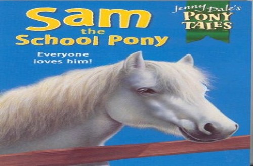 Jenny Dale's Pony Tales 1: Sam the School Pony