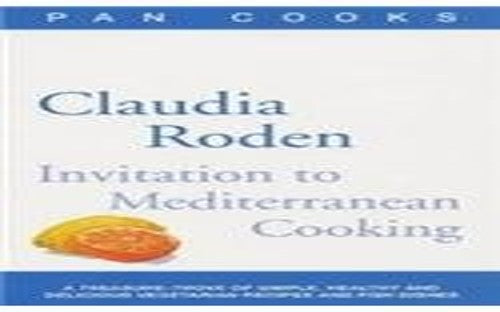 Claudia Roden's Invitation to Mediterranean Cookin