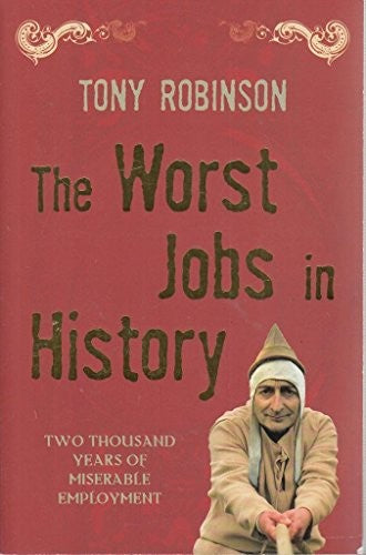 The Worst Jobs In History