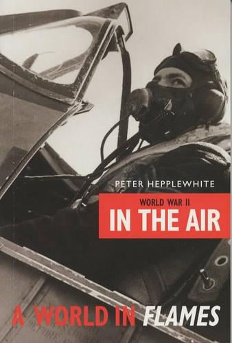 A World in Flames:World War II in the Air