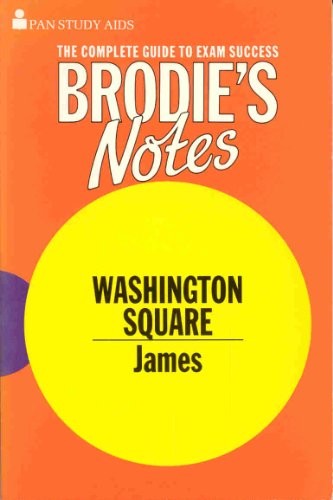 Brodie's Notes on Henry James' "Washington Square"
