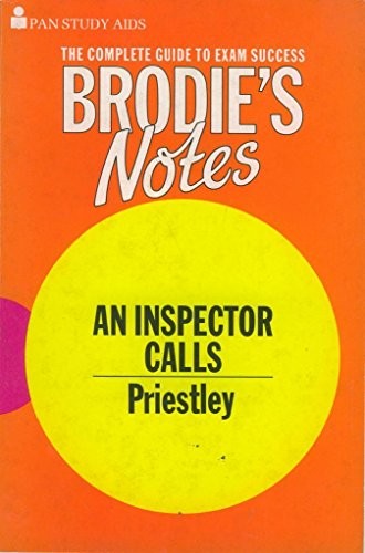 Brodie's Notes on J.B.Priestley's "Inspector Calls"
