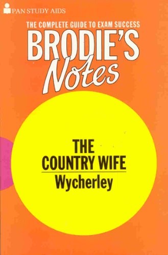 Brodie's Notes on William Wycherley's "Country Wife"