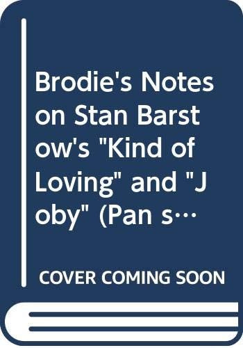 Brodie's Notes on Stan Barstow's "Kind of Loving" and "Joby"