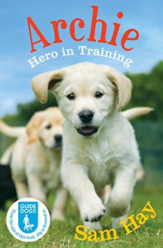Archie the Guide Dog Puppy: Hero in Training