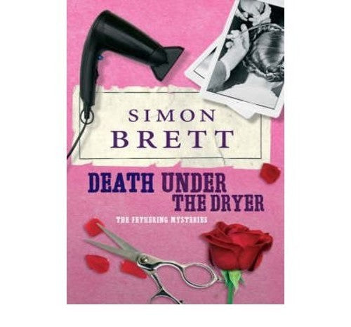 Death Under the Dryer The Fethering Mysteries by Simon Brett