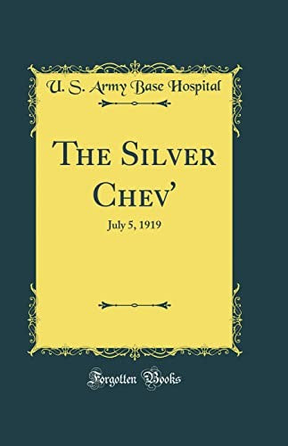 The Silver Chev': July 5, 1919 (Classic Reprint)