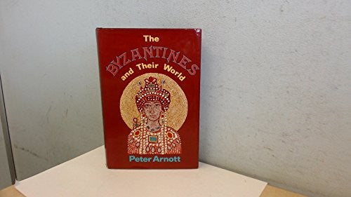 Byzantines and Their World