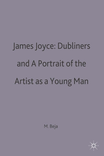 James Joyce: Dubliners and A Portrait of the Artist as a Young Man