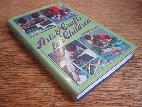 The World Book of Arts and Crafts for Children