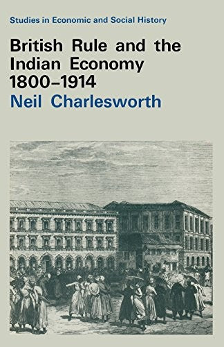 British Rule and the Indian Economy, 1800-1914