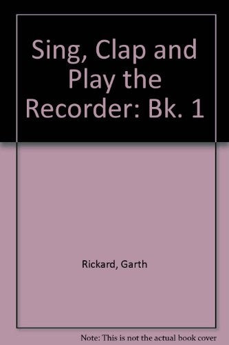 Sing, Clap and Play the Recorder