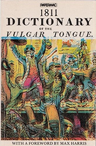 Dictionary of the Vulgar Tongue