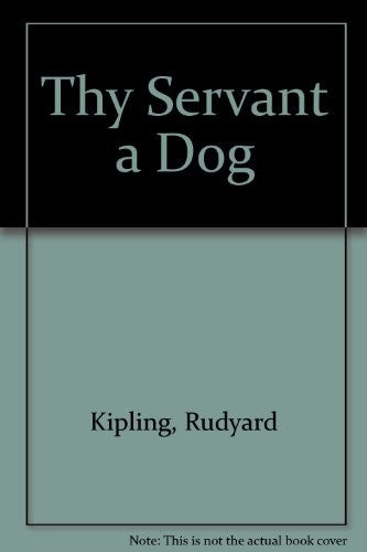 Thy Servant a Dog
