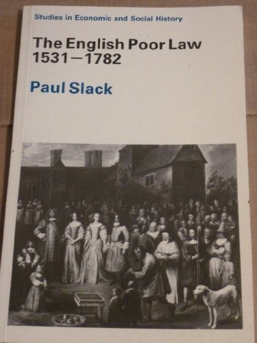 The English Poor Law, 1531-1782