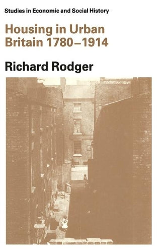 Housing in Urban Britain, 1780-1914