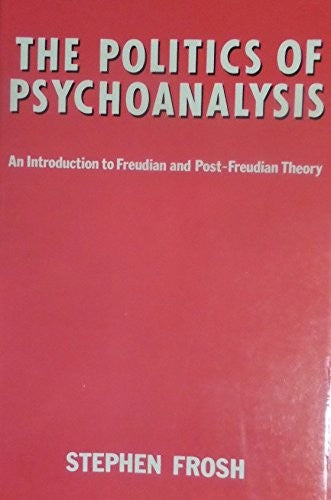 The Politics of Psychoanalysis