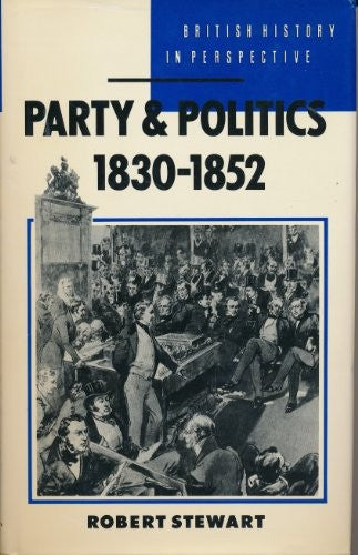 Party and Politics, 1830-52