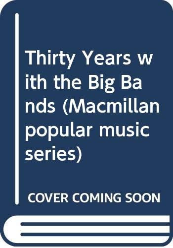 Thirty Years with the Big Bands