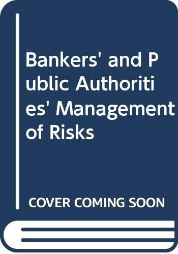 Bankers' and Public Authorities' Management of Risks