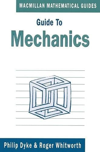 A Guide to Mechanics